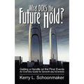 What Does the Future Hold? Getting a Handle on the Final Events - An Overview Guide for Seventh-Day Adventists