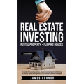 Real Estate Investing: Rental Property + Flipping Houses (2 Manuscripts): Includes Wholesaling Homes, Passive Income, Apartment Buying & Selling, Mone