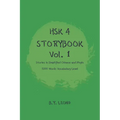 HSK 4 Storybook Vol 1: Stories in Simplified Chinese and Pinyin 1200 Words Vocabulary Level