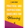 Practical and Inspirational Guidelines for Winning