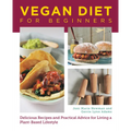Vegan Diet for Beginners: Delicious Recipes and Practical Advice for Living a Plant-Based Lifestyle