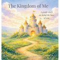 The Kingdom of Me: A gentle story on being the boss of you.