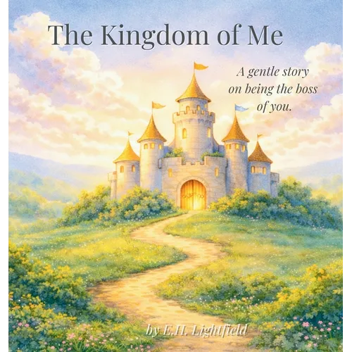 The Kingdom of Me: A gentle story on being the boss of you.