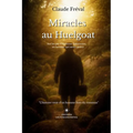 Miracles au Huelgoat: Sur les pas d'Alphonse Saltzmann, un homme qui savait guérir