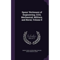 Spons' Dictionary of Engineering, Civil, Mechanical, Military, and Naval, Volume 8