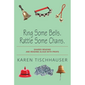 Ring Some Bells. Rattle Some Chains.: Shared Reading and Reading Aloud with Props