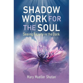 Shadow Work for the Soul: Seeing Beauty in the Dark