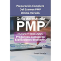 Preparación Completa Del examen PMP, Ultima Versión: Últimas Preguntas y Explicación (se alinea con el nuevo esquema de contenido del examen PMP)