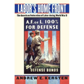 Labor's Home Front: The American Federation of Labor During World War II