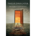 Twelve Days Later: Discovery of Ultimate Love