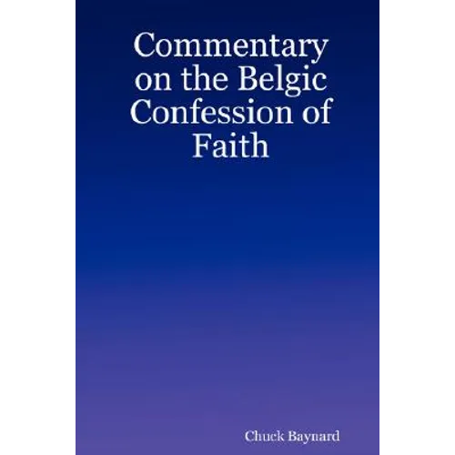 Commentary on the Belgic Confession of Faith