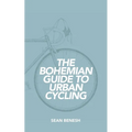 The Bohemian Guide to Urban Cycling