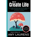 How To Create Life: Invent Plant And Animal Species That Really Fit Your World, A Reference For Writers, Gamers And Amateur Geographers!
