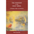The Mystery of the Holy Grail: A Modern Path of Initiation