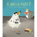 À Qui La Frite ?