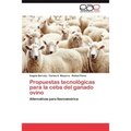 Propuestas tecnológicas para la ceba del ganado ovino
