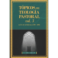 Topicos en Teologia Pastoral - Vol 3: La Era de la Reforma (1500-1600)