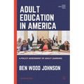 Adult Education in America: A Policy Assessment of Adult Learning