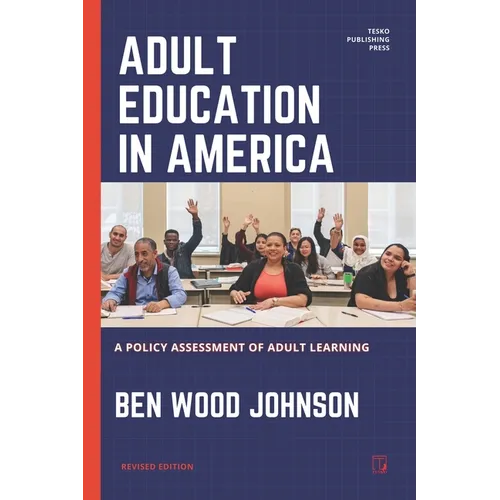 Adult Education in America: A Policy Assessment of Adult Learning