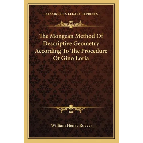 The Mongean Method Of Descriptive Geometry According To The Procedure Of Gino Loria