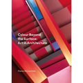Colour Beyond the Surface: Art in Architecture: Art in Architecture