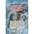 The History of Major League Baseball: A Chronicle of MLB's Evolution, Legendary Moments, and the Rich Tapestry of Baseball History