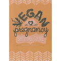 Vegan Pregnancy Survival Guide