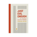 Just Evil Enough: The Subversive Marketing Handbook