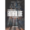 The Blueprint for a Faithful Life
