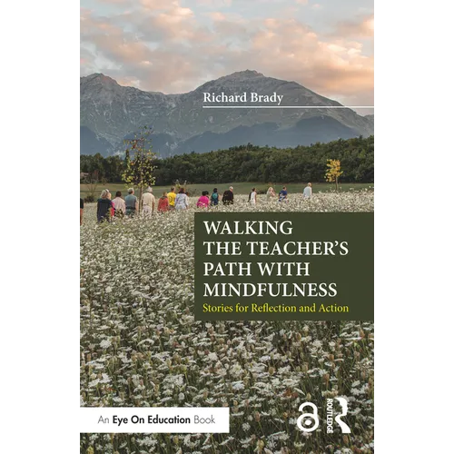 Walking the Teacher's Path with Mindfulness: Stories for Reflection and Action