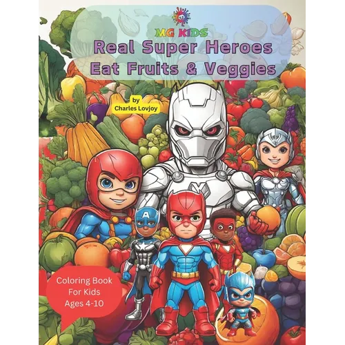 MG Kids Real Super Heroes Eat Fruits and Veggies
