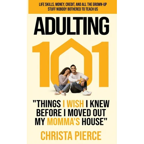 Adulting 101: Things I Wish I Knew Before I Moved Out My Momma's House