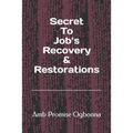 Secret To Job's Recovery & Restorations
