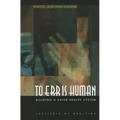 To Err Is Human: Building a Safer Health System