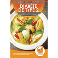Diabète De Type 2: Livre De Recettes Et Plan D'action Pour Les Personnes Nouvellement Diagnostiquées: Inverser Votre Diabète Naturellement Avec Des Re