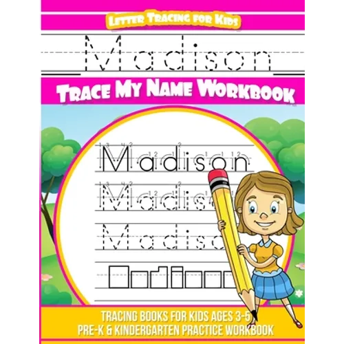 Madison Letter Tracing for Kids Trace my Name Workbook: Tracing Books for Kids ages 3 - 5 Pre-K & Kindergarten Practice Workbook