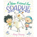 A New Friend for Sparkle: A Story about a Unicorn Named Sparkle