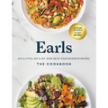 Earls the Cookbook (Anniversary Edition): Eat a Little. Eat a Lot. Over 120 of Your Favourite Recipes