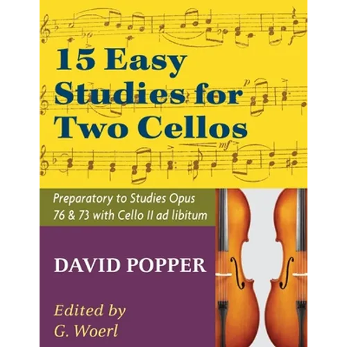 Popper, David - 15 Easy Studies for Two Cellos - Preparatory to Studies Opus 76 and 73 (Carter Enyeart) by International Music