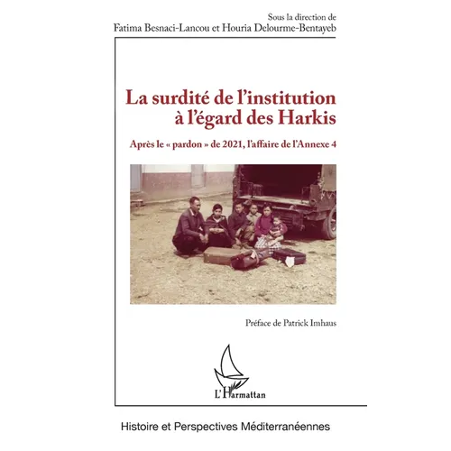 La surdité de l'institution à l'égard des Harkis: Après le pardon de 2021, l'affaire de l'Annexe 4