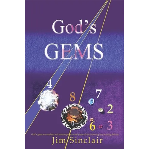 God's Gems: God's gems are numbers and number codes which are provably non-random for which I can find no natural explanation.
