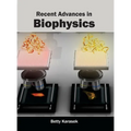 Recent Advances in Biophysics