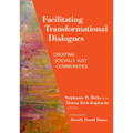 Facilitating Transformational Dialogues: Creating Socially Just Communities