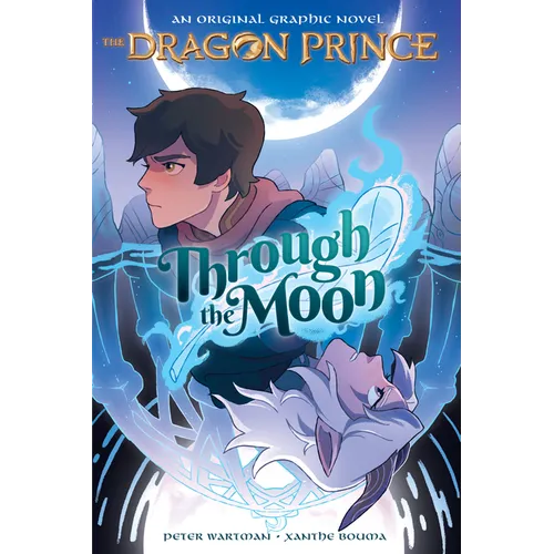 Through the Moon: A Graphic Novel (the Dragon Prince Graphic Novel #1): Volume 1