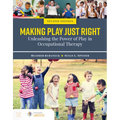 Making Play Just Right: Unleashing the Power of Play in Occupational Therapy