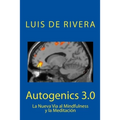 Autogenics 3.0: La Nueva Via al Mindfulness y la Meditacion