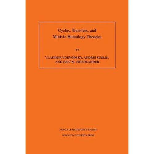 Cycles, Transfers, and Motivic Homology Theories. (Am-143), Volume 143
