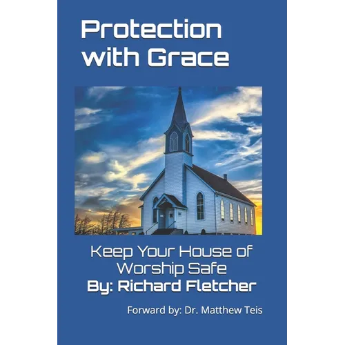 Protection With Grace: Keep Your House of Worship Safe