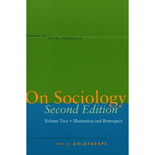 On Sociology Second Edition Volume Two: Illustration and Retrospect