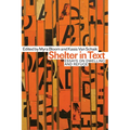Shelter in Text: Essays on Dwelling and Refuge
